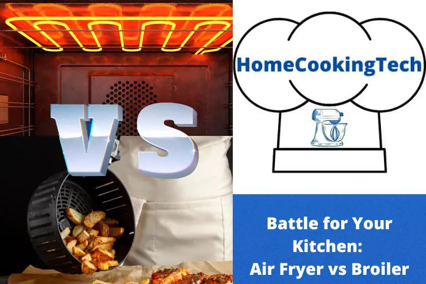 Battle for Your Kitchen: Air Fryer vs Broiler