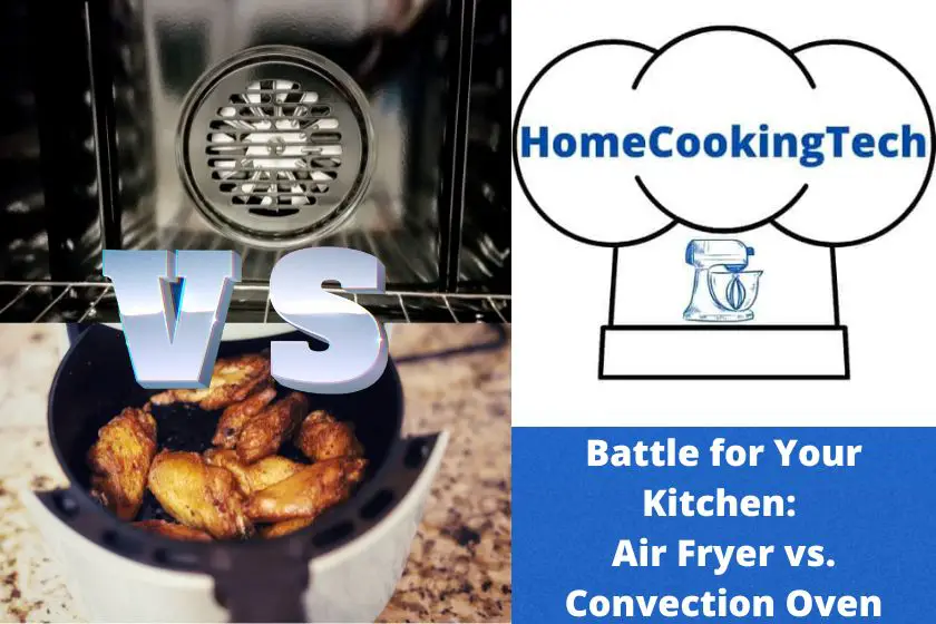 Battle for Your Kitchen: Air Fryer vs. Convection Oven