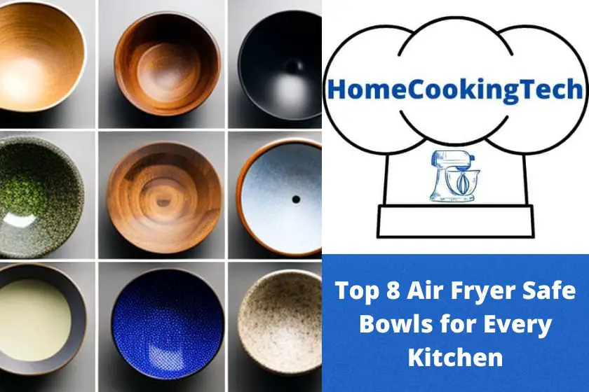 Top 8 Air Fryer Safe Bowls for Every Kitchen