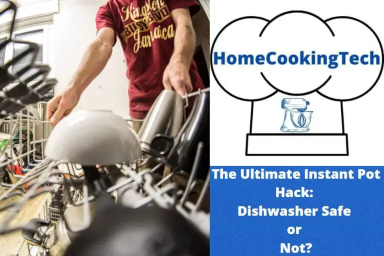 The Ultimate Instant Pot Hack Dishwasher Safe or Not
