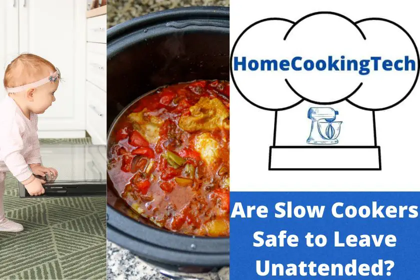 Are Slow Cookers Safe to Leave Unattended?