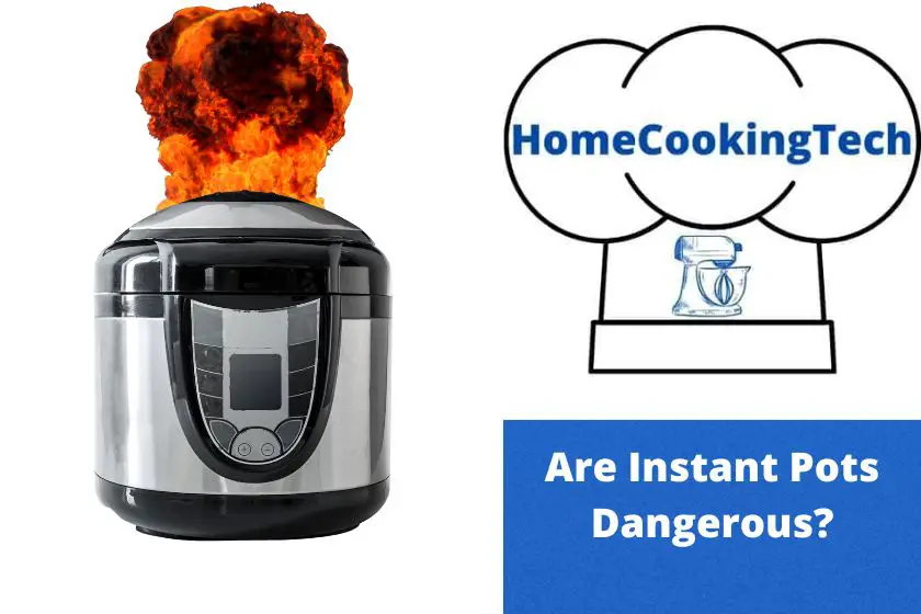 Are Instant Pots Dangerous? And How to Stay Safe