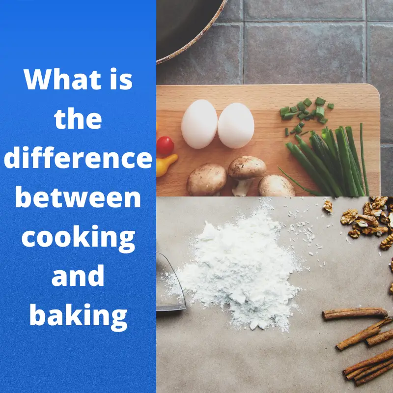 How Baking Differs from Cooking? Details Compared!