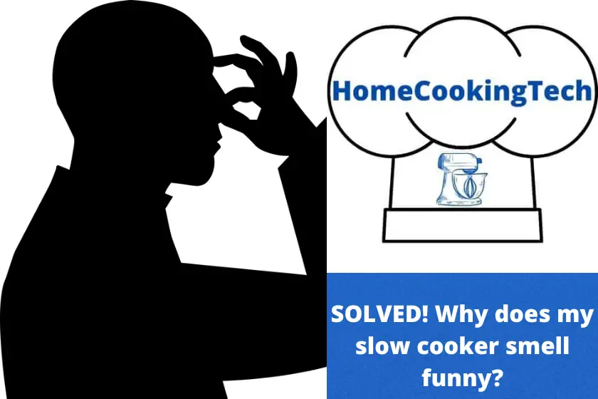SOLVED! Why Does my Slow Cooker Smell Funny?