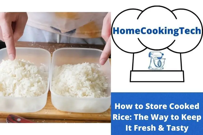 How to Store Cooked Rice: The Way to Keep It Fresh & Tasty