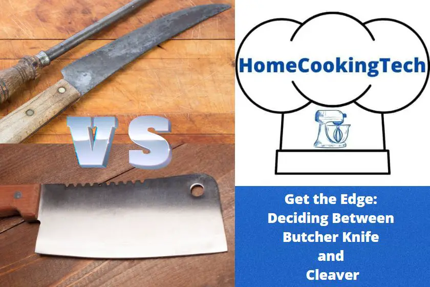Get the Edge: Deciding Between a Butcher Knife and a Cleaver