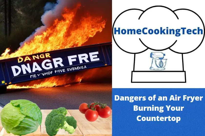 Dangers of an Air Fryer Burning Your Countertop