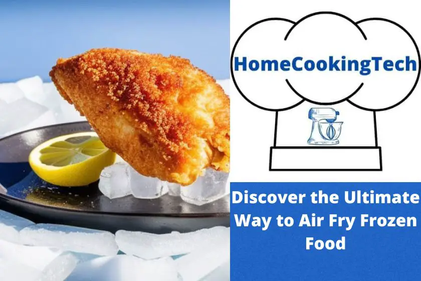 Discover the Ultimate Way to Air Fry Frozen Food
