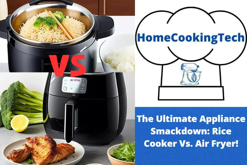The Ultimate Appliance Smackdown: Rice Cooker Vs. Air Fryer!