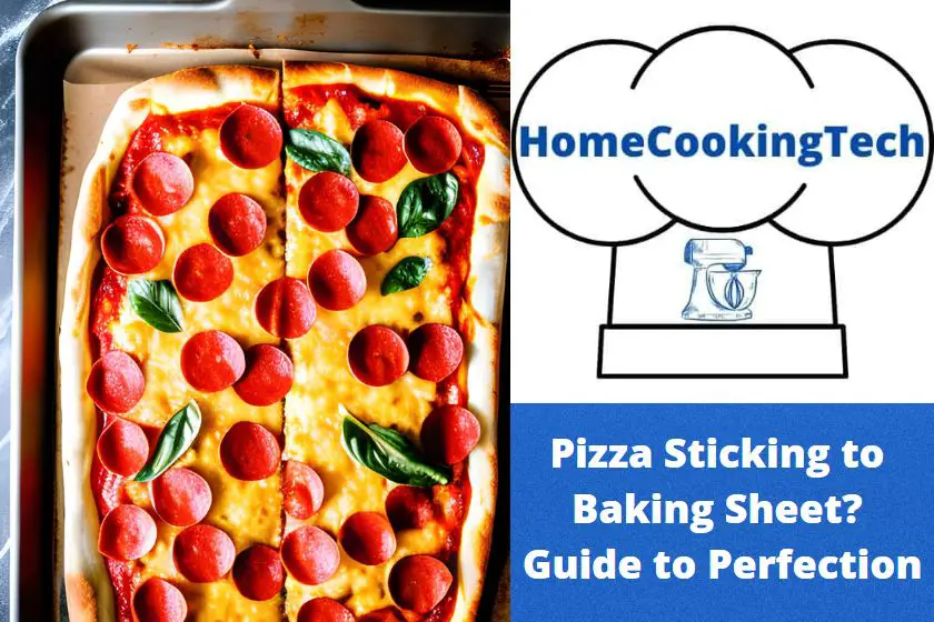 Pizza Sticking to Baking Sheet? Guide to Perfection