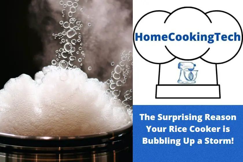 The Surprising Reason Your Rice Cooker is Bubbling Up a Storm!