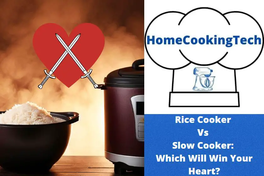 Rice Cooker Vs Slow Cooker: Which Will Win Your Heart?