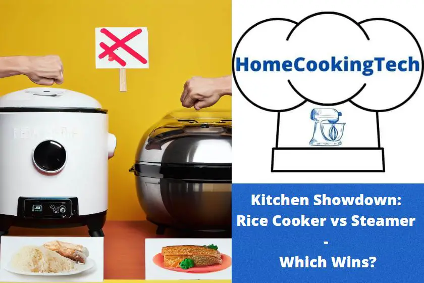 Kitchen Showdown: Rice Cooker vs Steamer – Which Wins?